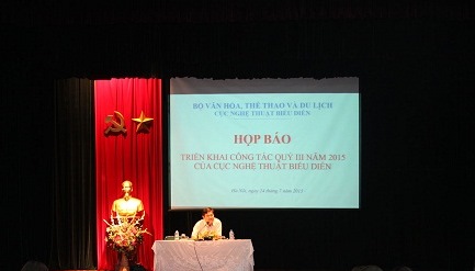 Cục Nghệ thuật biểu diễn: Họp báo thông tin về các hoạt động trong quý III/2015