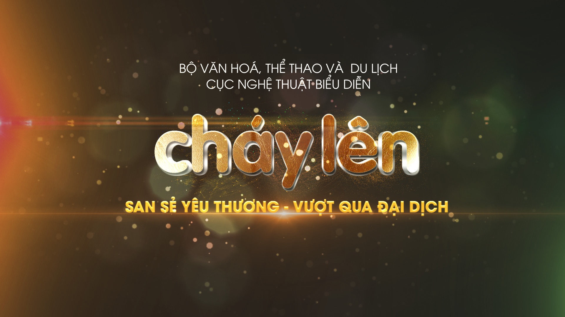 THÔNG CÁO BÁO CHÍ Chương trình giao lưu nghệ thuật ONLINE Chủ đề: “San sẻ yêu thương, vượt qua đại dịch” Tên gọi: CHÁY LÊN