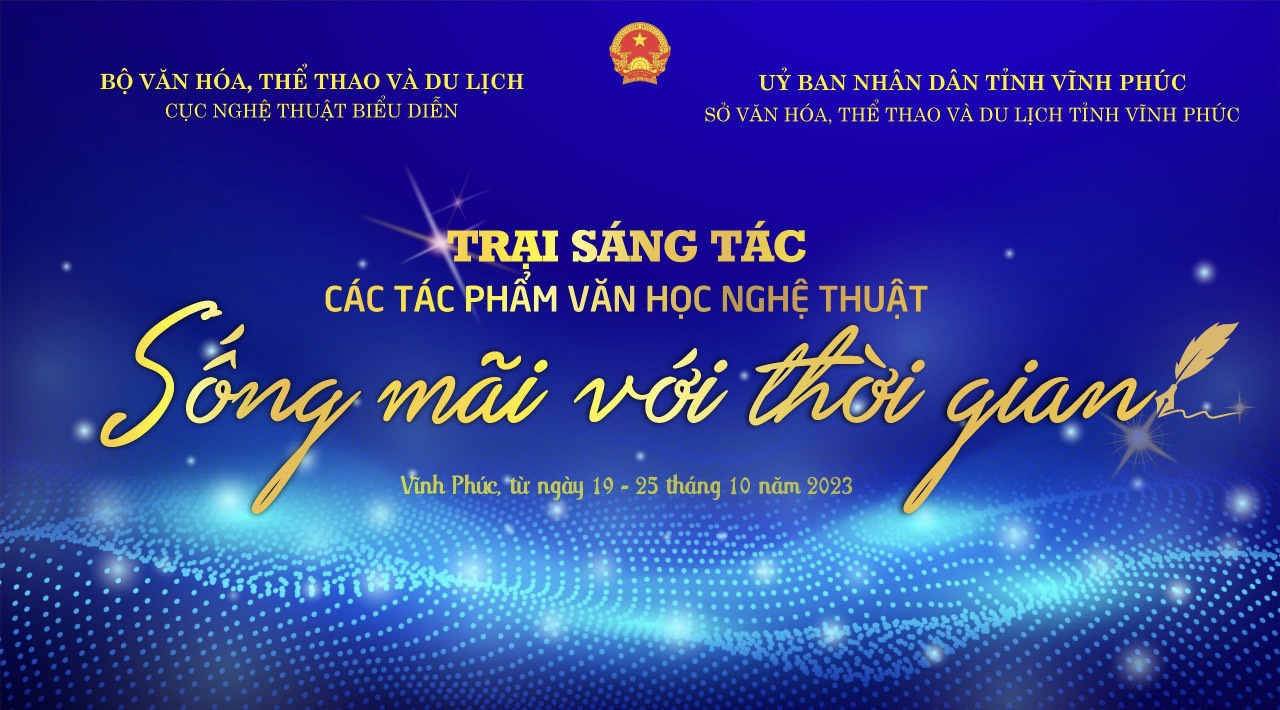 Tổ chức trại sáng tác các tác phẩm văn học nghệ thuật “Sống mãi với thời gian” năm 2023